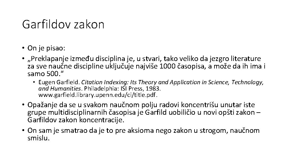 Garfildov zakon • On je pisao: • „Preklapanje između disciplina je, u stvari, tako