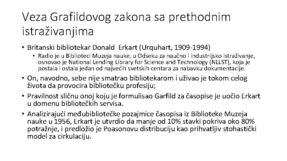 Veza Grafildovog zakona sa prethodnim istraživanjima • Britanski bibliotekar Donald Erkart (Urquhart, 1909 -1994)