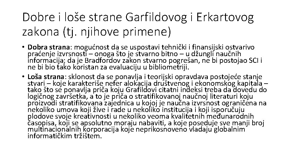 Dobre i loše strane Garfildovog i Erkartovog zakona (tj. njihove primene) • Dobra strana: