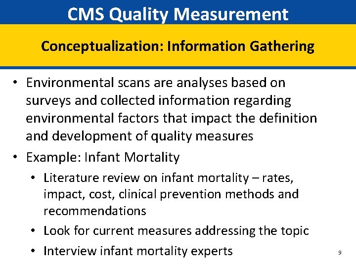 CMS Quality Measurement Conceptualization: Information Gathering • Environmental scans are analyses based on surveys