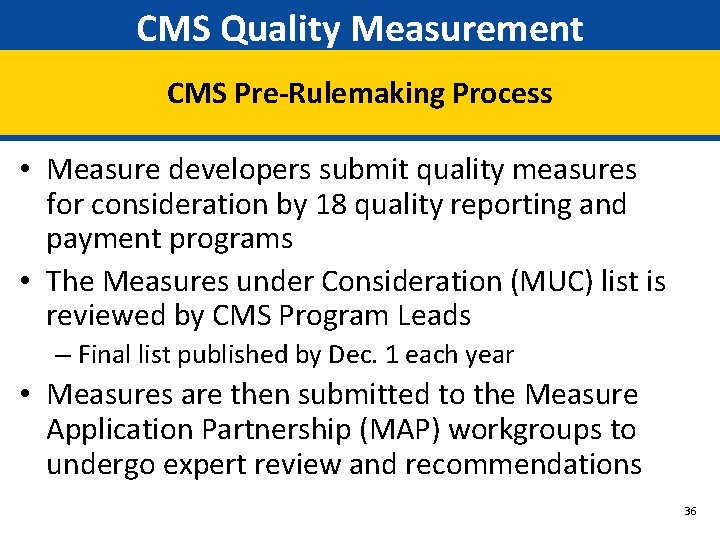 CMS Quality Measurement CMS Pre-Rulemaking Process • Measure developers submit quality measures for consideration
