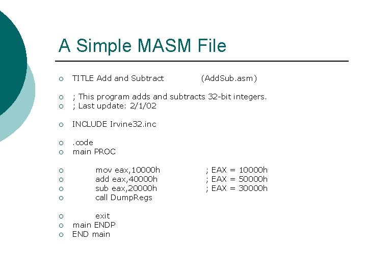 A Simple MASM File ¡ TITLE Add and Subtract ¡ ¡ ; This program