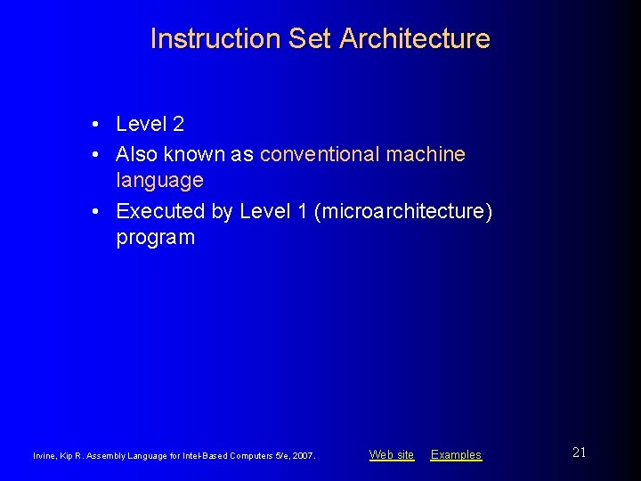 Instruction Set Architecture • Level 2 • Also known as conventional machine language •