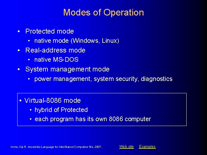 Modes of Operation • Protected mode • native mode (Windows, Linux) • Real-address mode