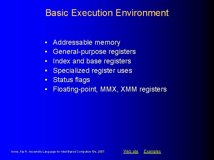 Basic Execution Environment • • • Addressable memory General-purpose registers Index and base registers