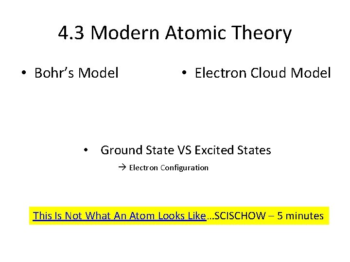 4. 3 Modern Atomic Theory • Bohr’s Model • Electron Cloud Model • Ground