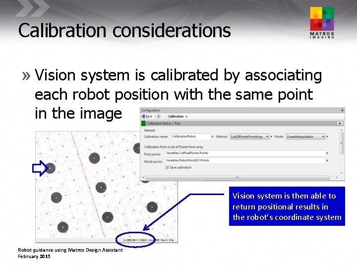 Calibration considerations » Vision system is calibrated by associating each robot position with the