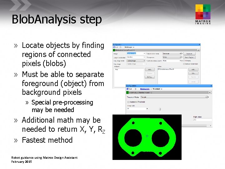 Blob. Analysis step » Locate objects by finding regions of connected pixels (blobs) »