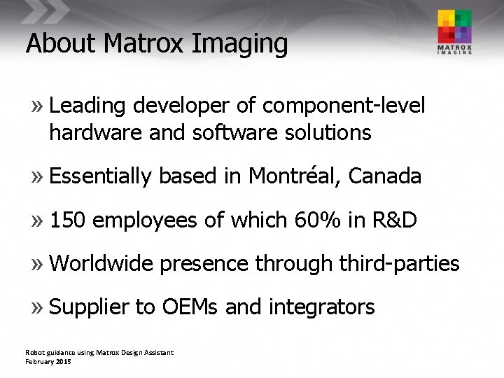 About Matrox Imaging » Leading developer of component-level hardware and software solutions » Essentially