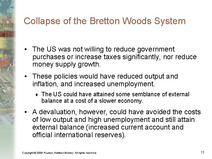 Collapse of the Bretton Woods System • The US was not willing to reduce