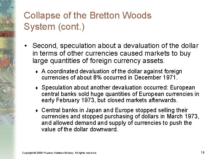 Collapse of the Bretton Woods System (cont. ) • Second, speculation about a devaluation