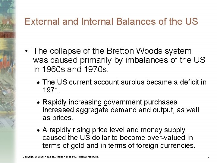External and Internal Balances of the US • The collapse of the Bretton Woods