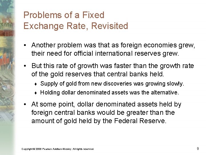 Problems of a Fixed Exchange Rate, Revisited • Another problem was that as foreign