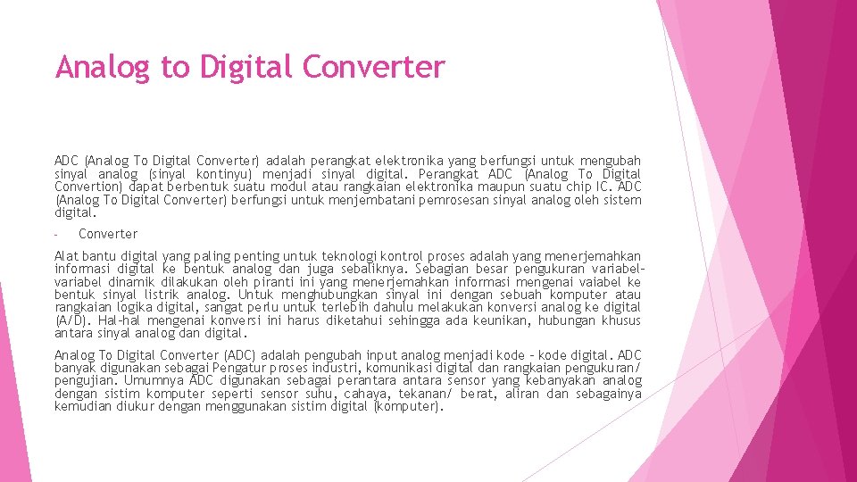 Analog to Digital Converter ADC (Analog To Digital Converter) adalah perangkat elektronika yang berfungsi