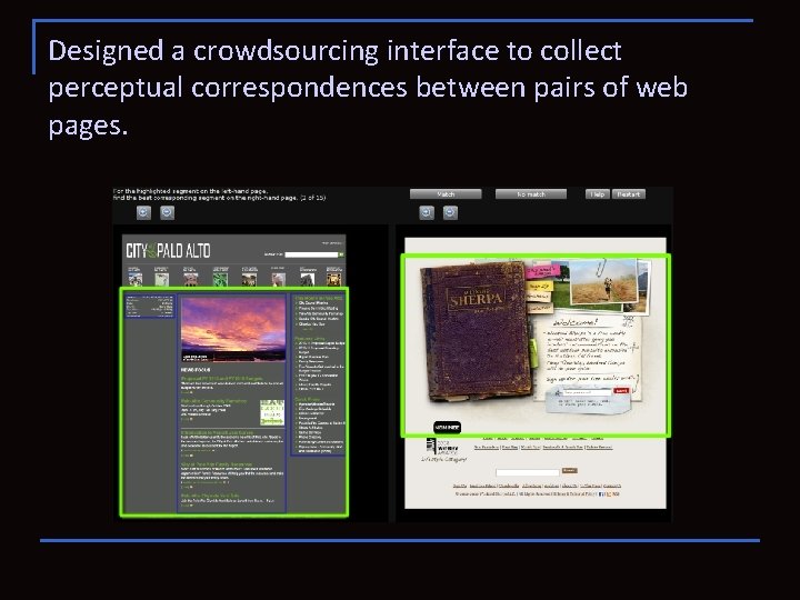 Designed a crowdsourcing interface to collect perceptual correspondences between pairs of web pages. 