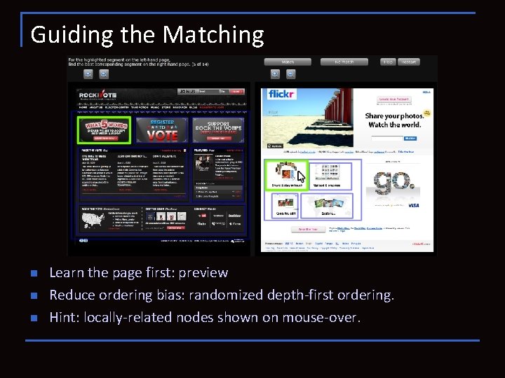 Guiding the Matching n n n Learn the page first: preview Reduce ordering bias: