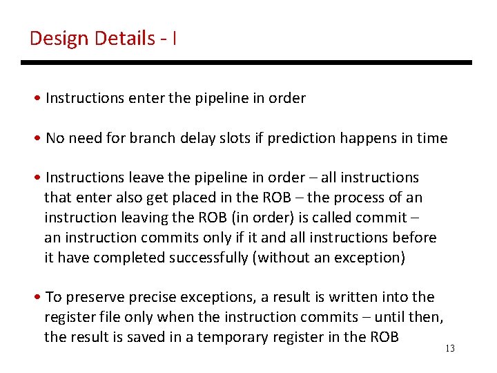 Design Details - I • Instructions enter the pipeline in order • No need