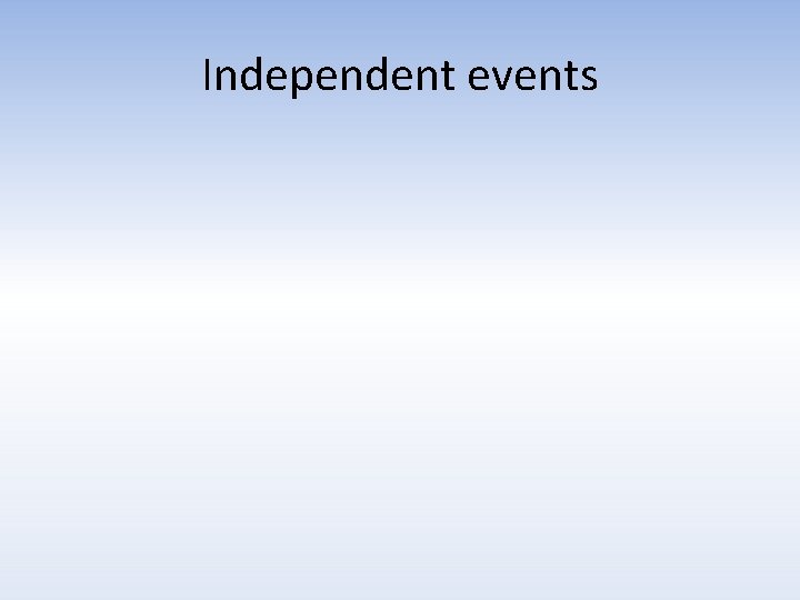 Independent events 