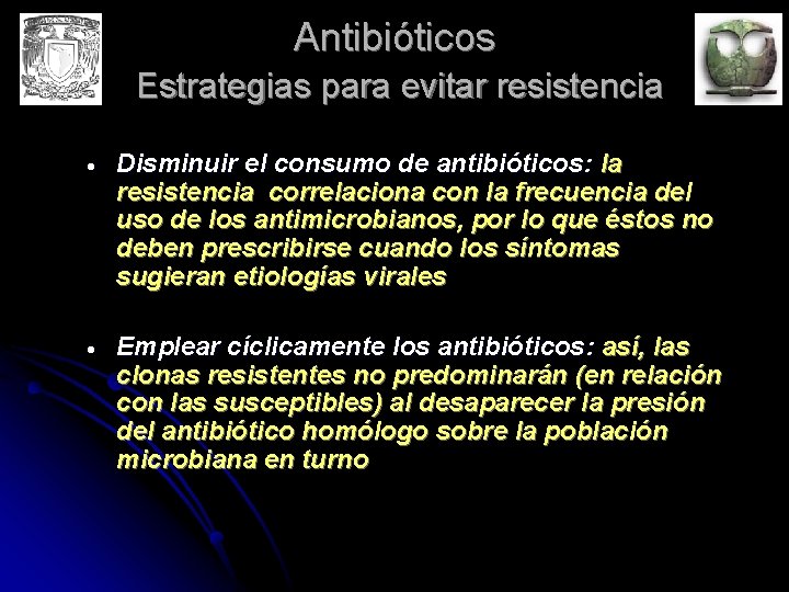 Antibióticos Estrategias para evitar resistencia Disminuir el consumo de antibióticos: la resistencia correlaciona con