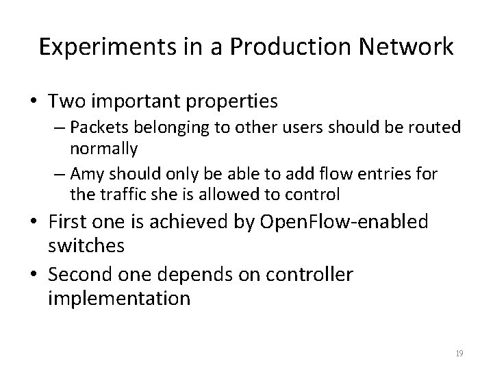 Experiments in a Production Network • Two important properties – Packets belonging to other