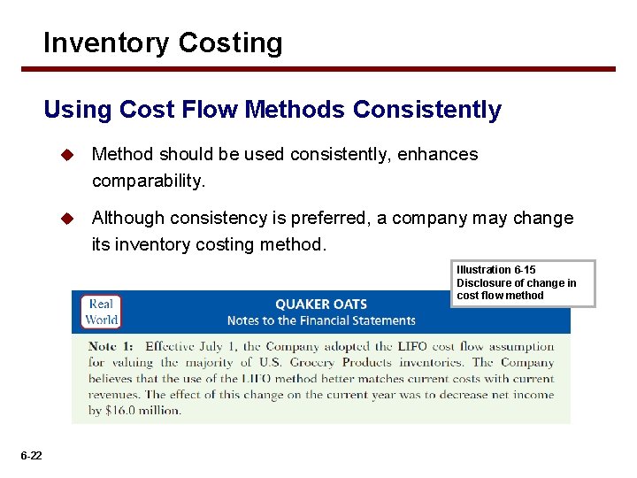 Inventory Costing Using Cost Flow Methods Consistently u Method should be used consistently, enhances
