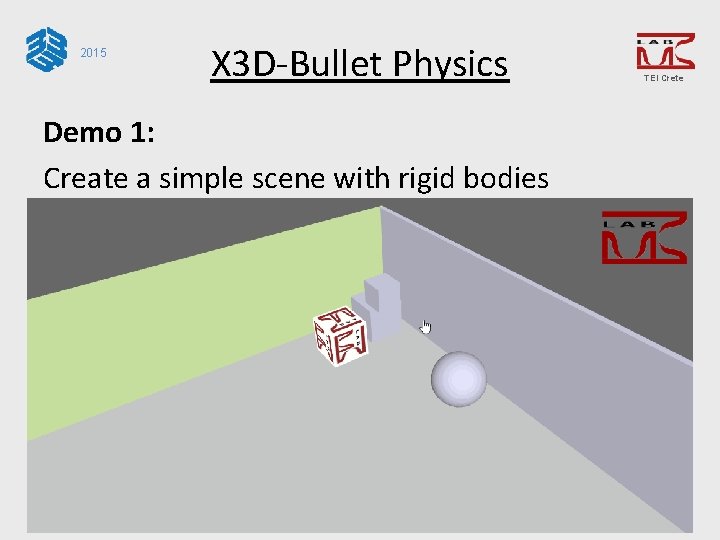 2015 X 3 D-Bullet Physics Demo 1: Create a simple scene with rigid bodies