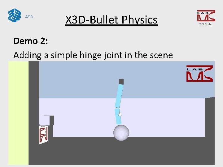 2015 X 3 D-Bullet Physics Demo 2: Adding a simple hinge joint in the