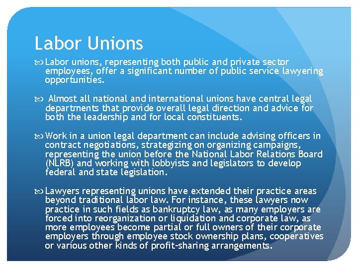 Labor Unions Labor unions, representing both public and private sector employees, offer a significant