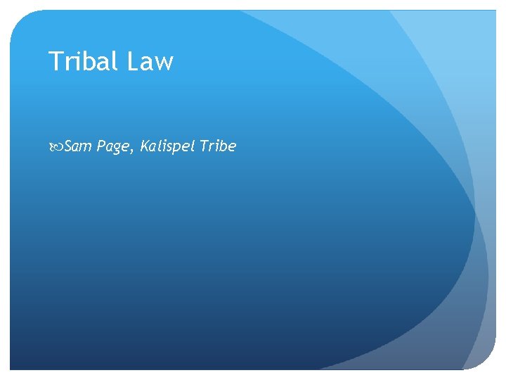 Tribal Law Sam Page, Kalispel Tribe 
