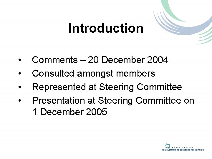 Introduction • • Comments – 20 December 2004 Consulted amongst members Represented at Steering