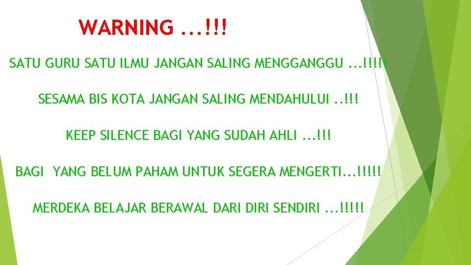 WARNING. . . !!! SATU GURU SATU ILMU JANGAN SALING MENGGANGGU. . . !!!!!