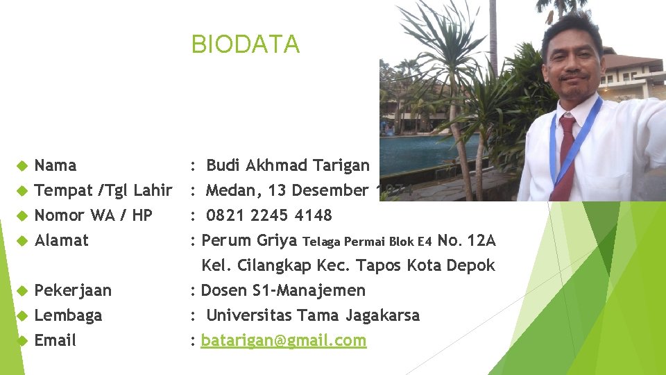 BIODATA Nama Tempat /Tgl Lahir Nomor WA / HP Alamat Pekerjaan Lembaga Email :