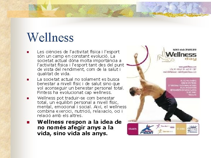 Wellness n n Les ciències de l'activitat física i l'esport són un camp en