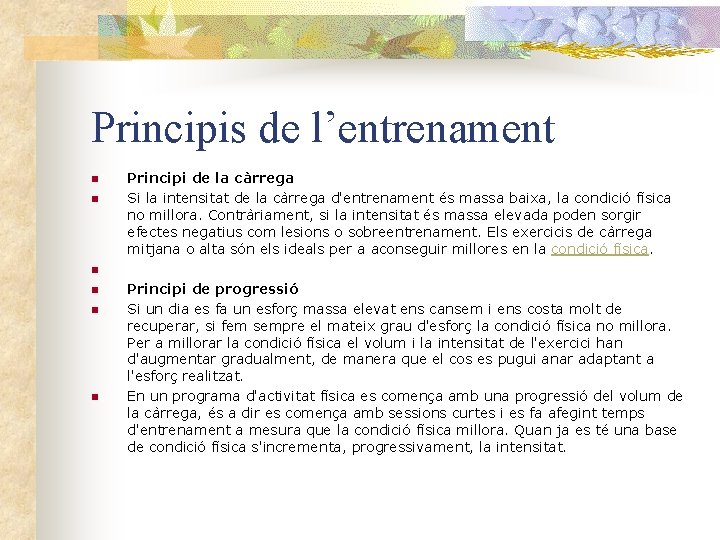 Principis de l’entrenament n n Principi de la càrrega Si la intensitat de la