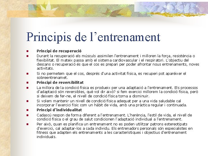 Principis de l’entrenament n n n n n Principi de recuperació Durant la recuperació