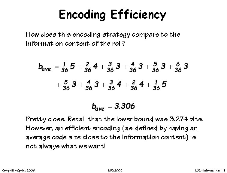 Encoding Efficiency How does this encoding strategy compare to the information content of the