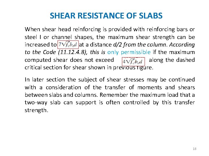 SHEAR RESISTANCE OF SLABS When shear head reinforcing is provided with reinforcing bars or