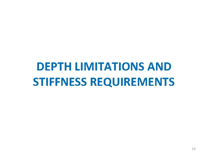 DEPTH LIMITATIONS AND STIFFNESS REQUIREMENTS 19 