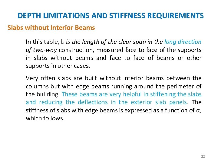 DEPTH LIMITATIONS AND STIFFNESS REQUIREMENTS Slabs without Interior Beams In this table, ln is