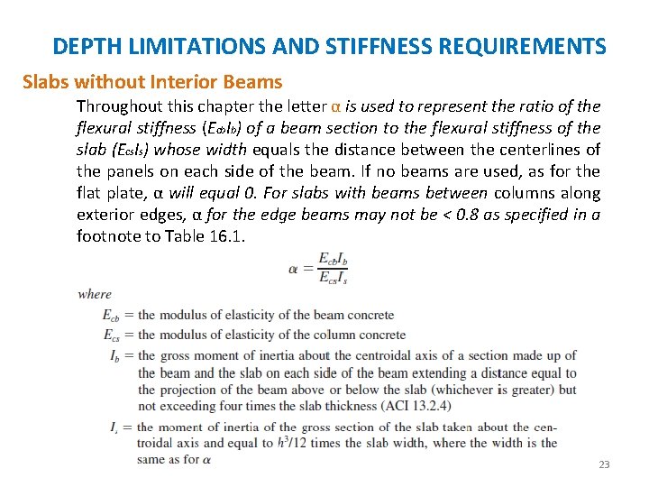 DEPTH LIMITATIONS AND STIFFNESS REQUIREMENTS Slabs without Interior Beams Throughout this chapter the letter