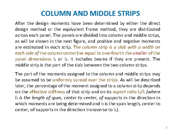 COLUMN AND MIDDLE STRIPS After the design moments have been determined by either the