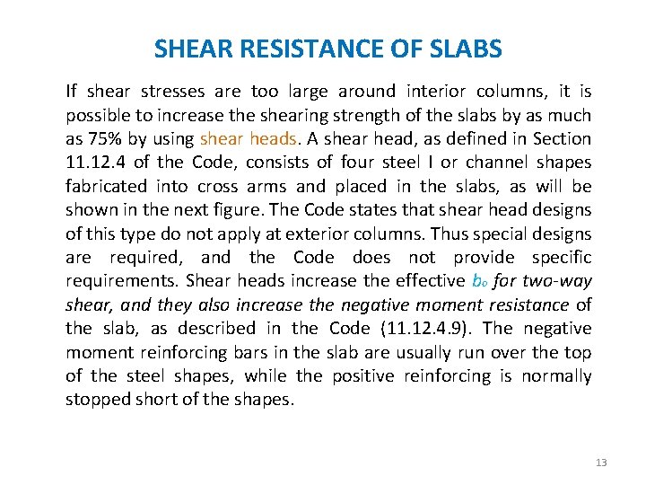 SHEAR RESISTANCE OF SLABS If shear stresses are too large around interior columns, it