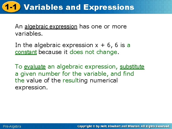 1 -1 Variables and Expressions An algebraic expression has one or more variables. In