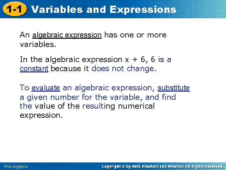 1 -1 Variables and Expressions An algebraic expression has one or more variables. In
