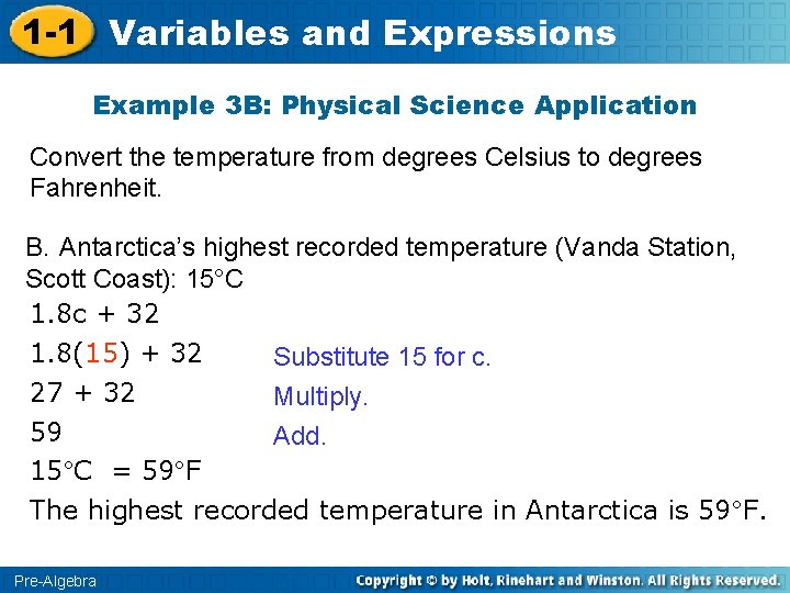 1 -1 Variables and Expressions Example 3 B: Physical Science Application Convert the temperature