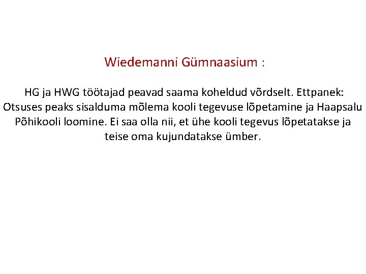 Wiedemanni Gümnaasium : HG ja HWG töötajad peavad saama koheldud võrdselt. Ettpanek: Otsuses peaks