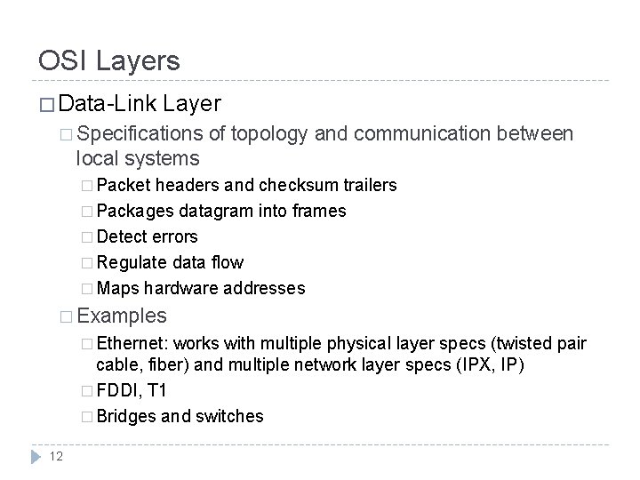OSI Layers � Data-Link Layer � Specifications of topology and communication between local systems