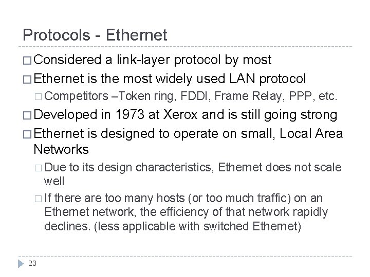 Protocols - Ethernet � Considered a link-layer protocol by most � Ethernet is the