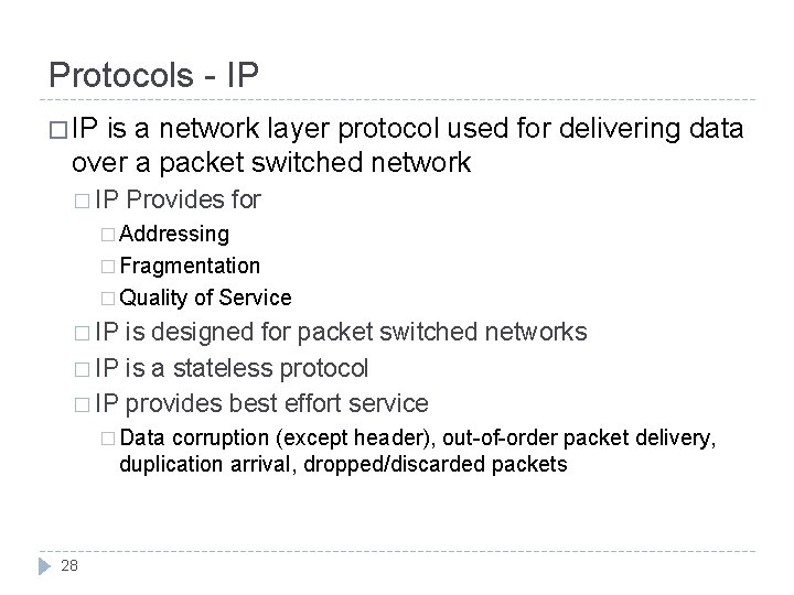 Protocols - IP � IP is a network layer protocol used for delivering data
