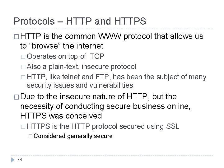 Protocols – HTTP and HTTPS � HTTP is the common WWW protocol that allows